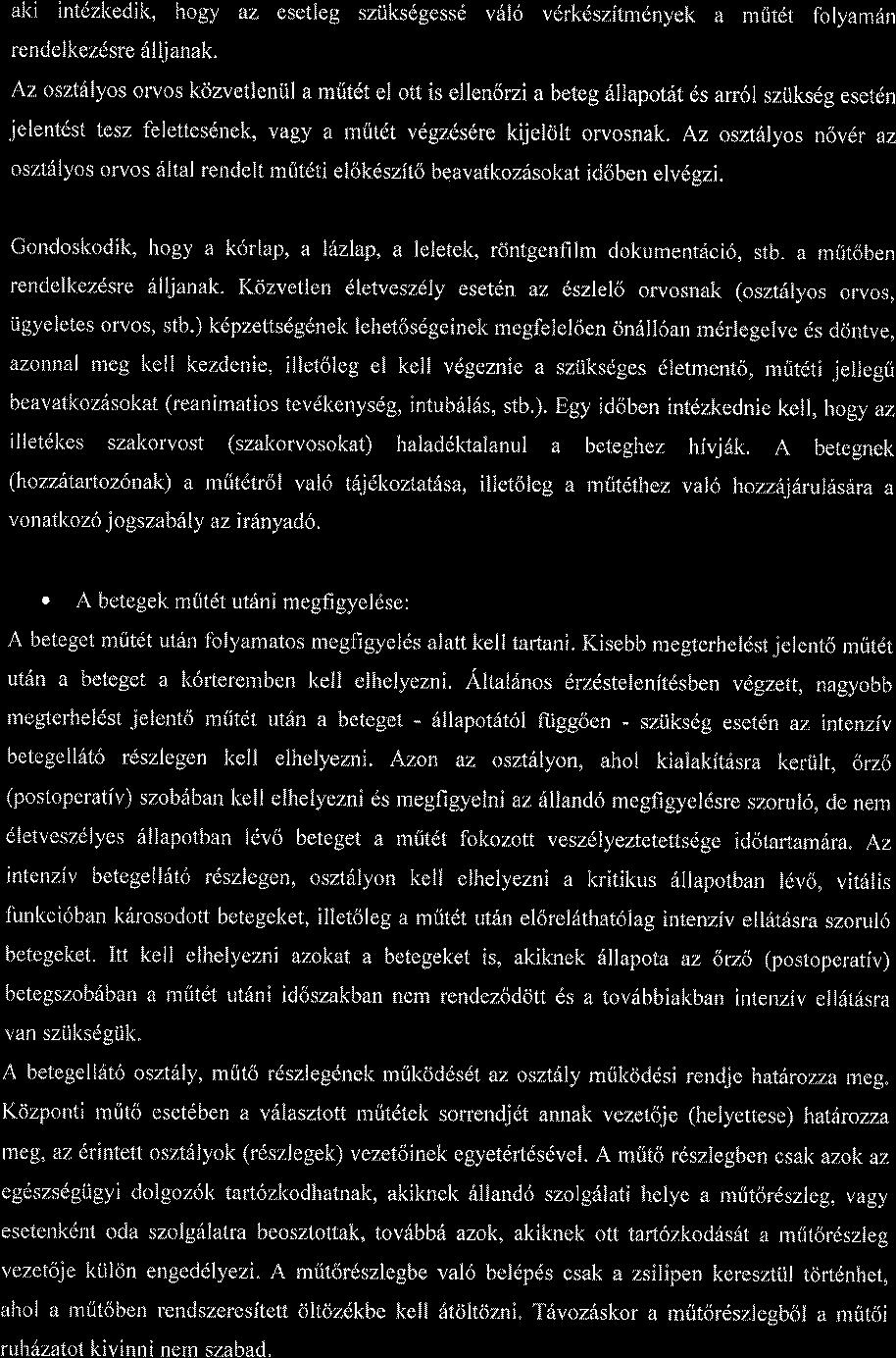 al<i intdzkedik, hogy az esetleg sziiksdgessd v6l6 vdrkdszitmdnyel< a mfitdt folyam6n rende lkezdsre 6llj anak.