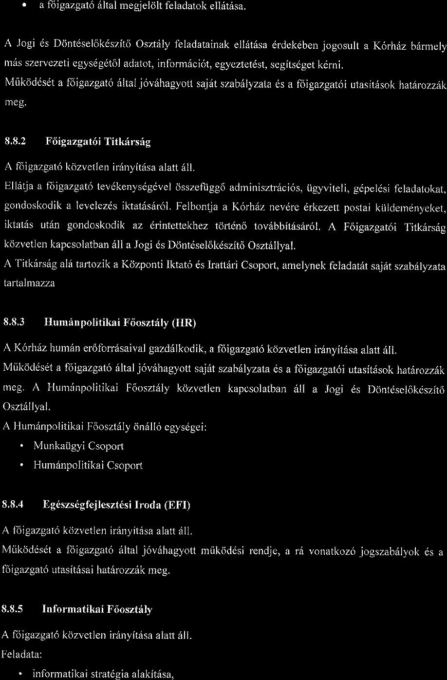 c a foigazgato 6ltaI megjelolt feladatok ell6t6sa.