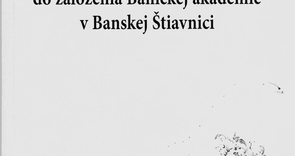 A következőkben a bányász és kohász szakemberek nevelésének, felkészítésének fejlődését és módszereit mutatja be vázlatosan a 18. századig, európai öszszehasonlításban. A III.