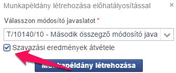 Ha ez teljesül, akkor új munkapéldány létrehozásakor egy jelölőnégyzetben állítható, hogy a munkapéldány elkészítéséhez szükség van-e a szavazási