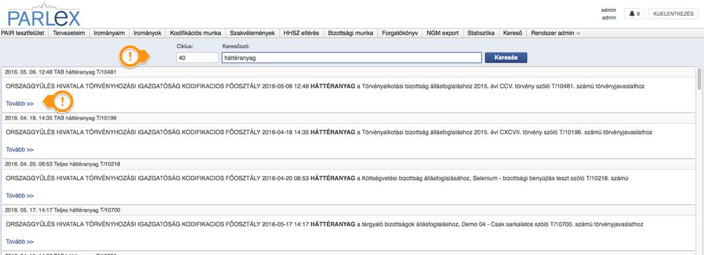40.2. KERESÉS LISTÁKBAN GYORSSZŰRŐVEL A ParLexben a különböző listák táblázatos formában jelennek meg.