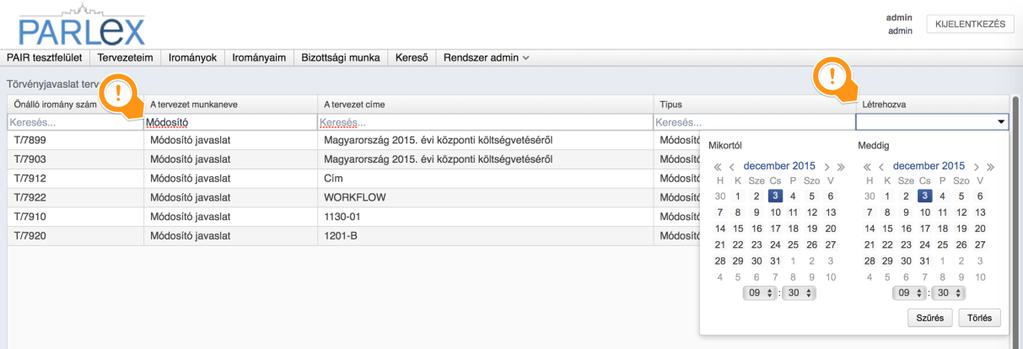 A szűrő jellege az oszlopban listázott adatok jellegétől függ, pl. szabadszavas keresés, dátumkiválasztási lehetőség stb. 41.
