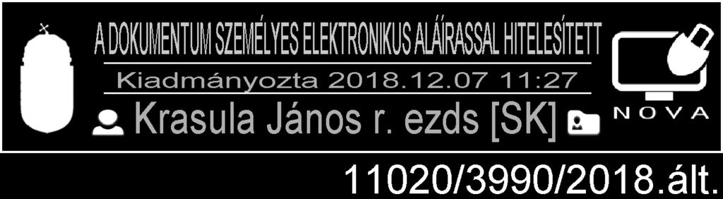 4 Kibocsátó szervezet: Dorogi Rendőrkapitányság Alkalmazási terület: a Dorogi Rendőrkapitányság hatáskörébe tartozó eljárások A kibocsátás dátuma: 2018.