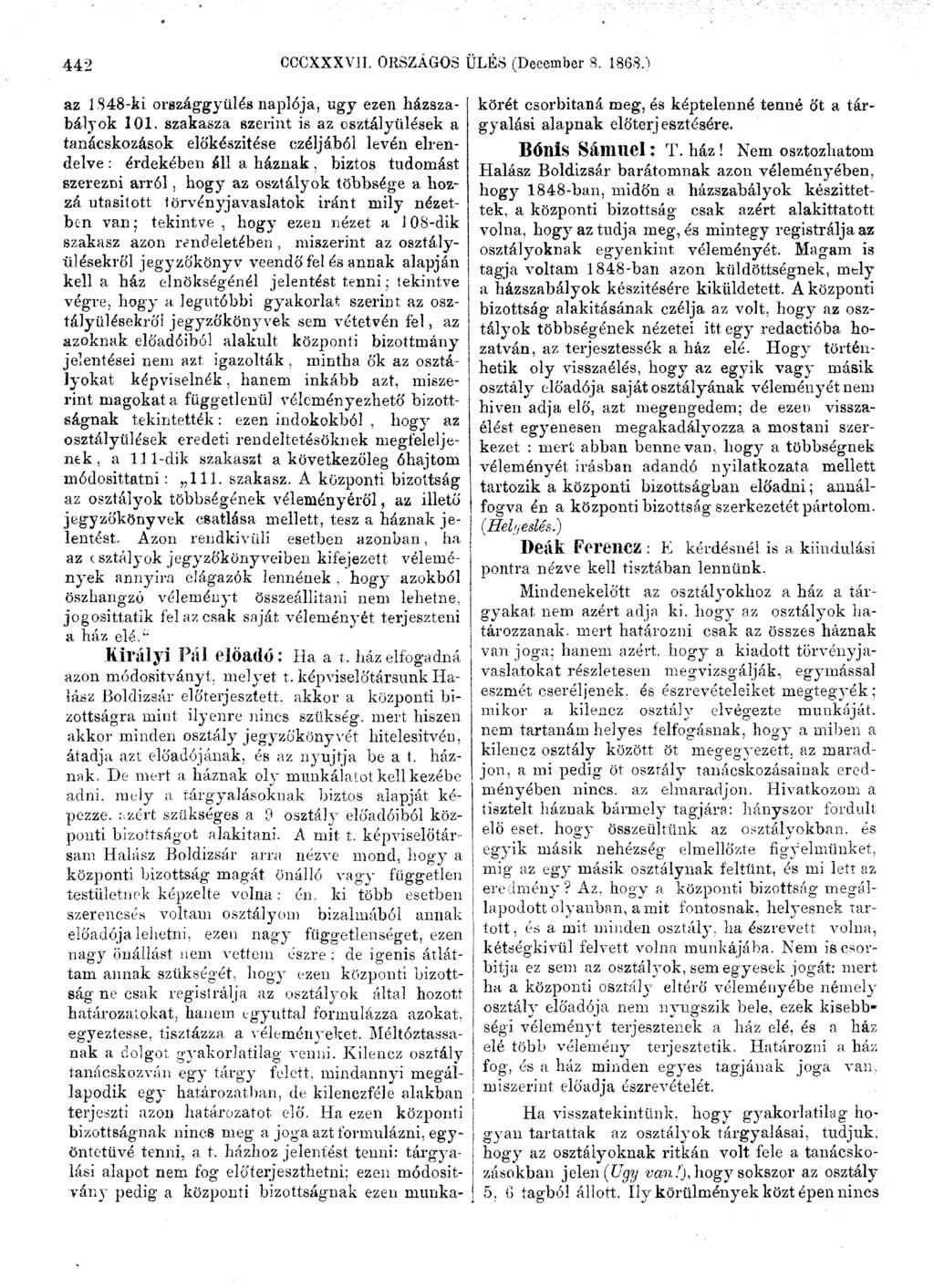 442 CCCXXXVII. ORSZÁGOS ÜLÉS (December 8. 1868.) az l,s48-ki országgyűlés naplója, ugy ezen házszabályok 101.