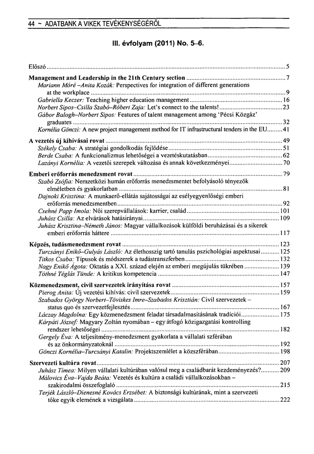 44 ~ ADATBANK A VIKEK TEVÉKENYSÉGÉRŐL III. évfolyam (2011) No. 5-6.