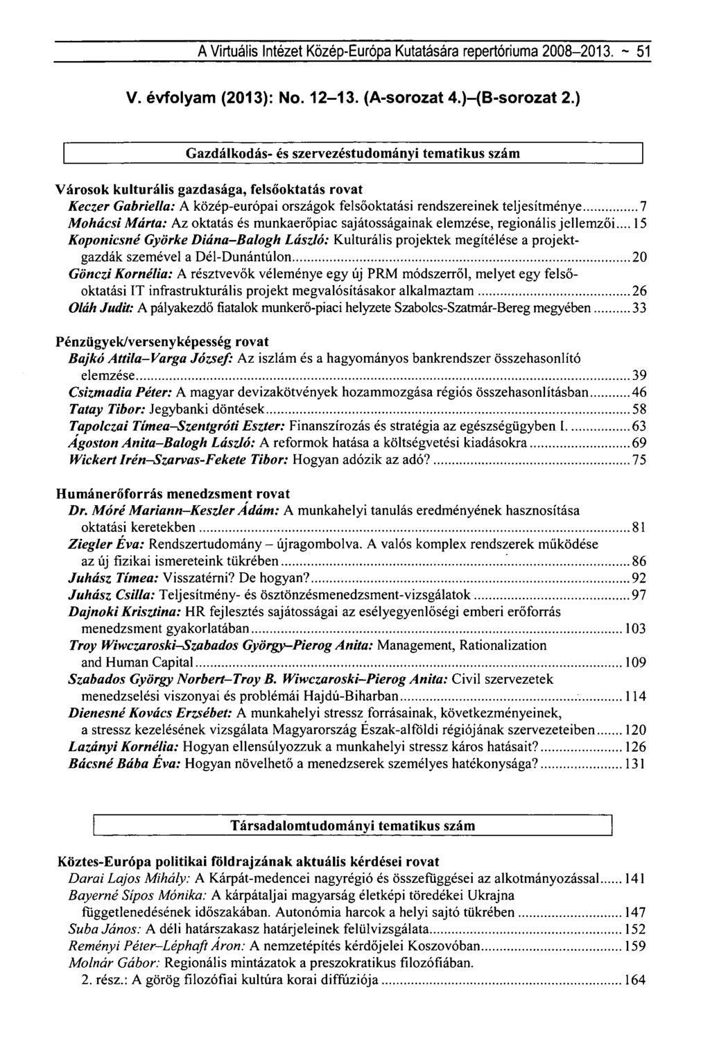 A Virtuális Intézet Közép-Európa Kutatására repertóriuma 2008-2013. ~ 51 V. évfolyam (2013): No. 12-13. (A-sorozat 4.)-(B-sorozat 2.