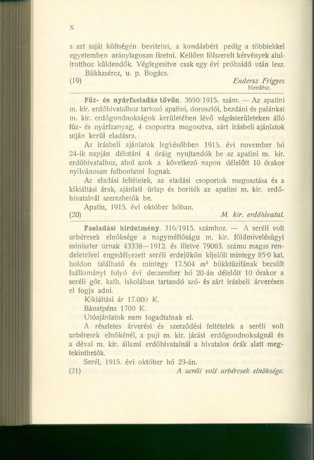s az t sajá t költségé n bevitetni, a kondásbér t pedi g a többiekke l egyetemben aránylagosa n fizetni. Kellőe n fölszerel t kérvények alul - írotthoz küldendők.