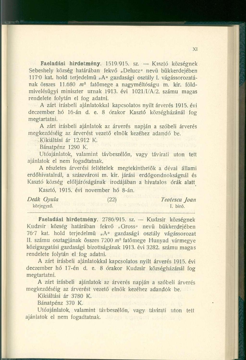 Faeladási hirdetmény. 1519/915. sz. Kaszt ó községne k Sebeshely közsé g határába n fekv ő Delucz " nev ü bükkerdejébe n 117-0 kat. hol d terjedelm ű A " gazdaság i osztál y I.