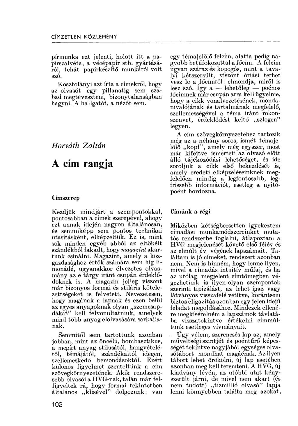 CÍMZETLEN KÖZLEMÉNY pírmunka ezt jelenti, holott itt a papírszalvéta, a vécépapír stb. gyártásáról, tehát papírkészítő munkáról volt szó.