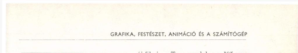 A számítógép és különösen a számítógépes grafika új megoldásokkal, új hatásokkal tud hozzájárulni ezeknek a problémáknak a megoldásához.