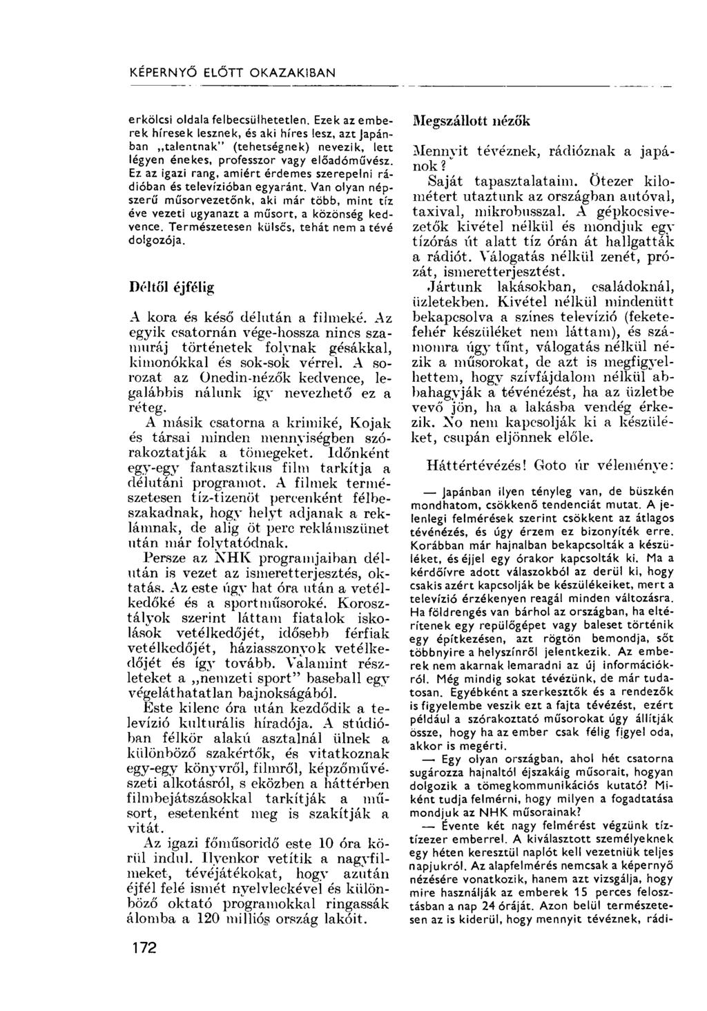 KÉPERNYŐ ELŐTT OKAZAKIBAN erkölcsi oldala felbecsülhetetlen.