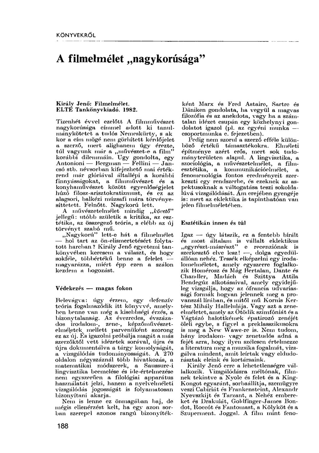 KÖNYVEKRŐL A filmelmélet nagykorúsága" Király Jenő: Filmelmélet. ELTE Tankönyvkiadó. 1982.