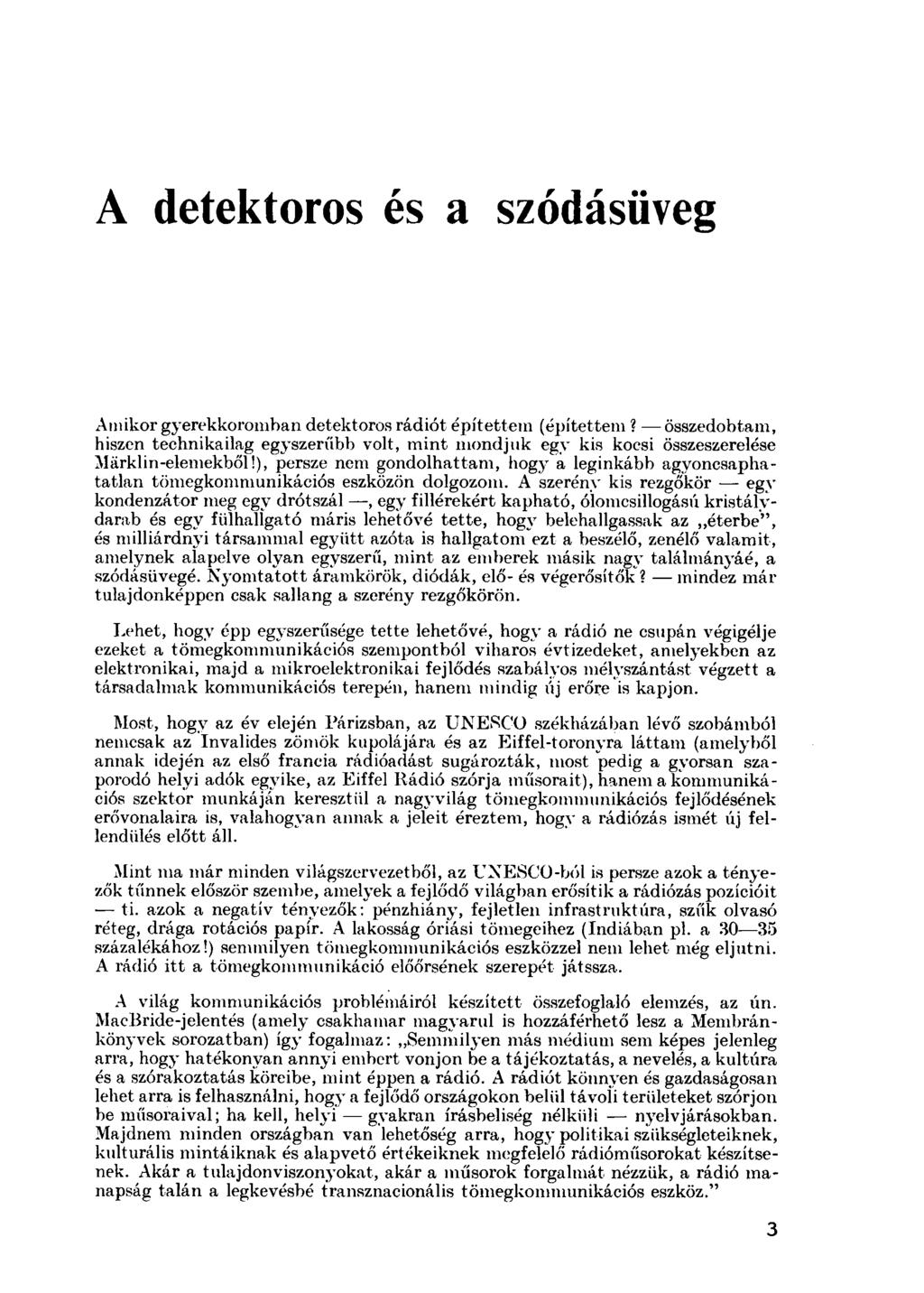 A detektoros és a szódásüveg Amikor gyerekkoromban detektoros rádiót építettem (építettem?