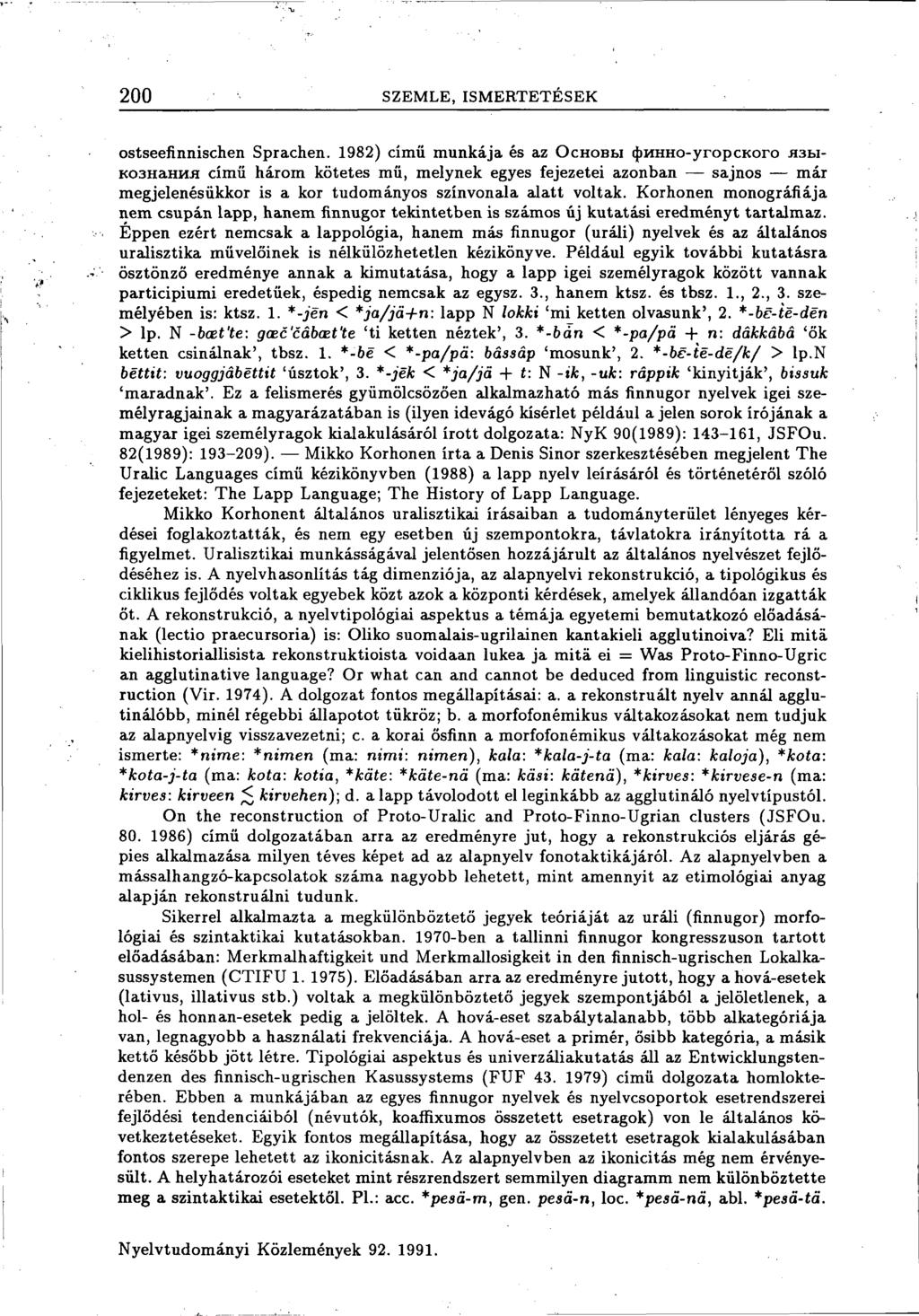 200 SZEMLE, ISMERTETÉSEK ostseefinnischen Sprachen.
