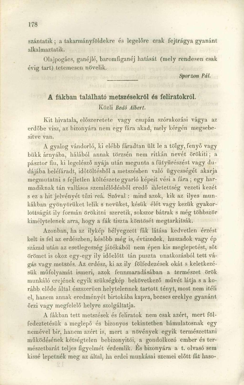 szántatik; a takarmányföldekre és legelőre csak fejtrágya gyanánt alkalmaztatik. Olajpogács, ganéjlé, baromfiganéj hatását (mely rendesen csak évig tart) tetemesen növelik. Sporzon Pál.