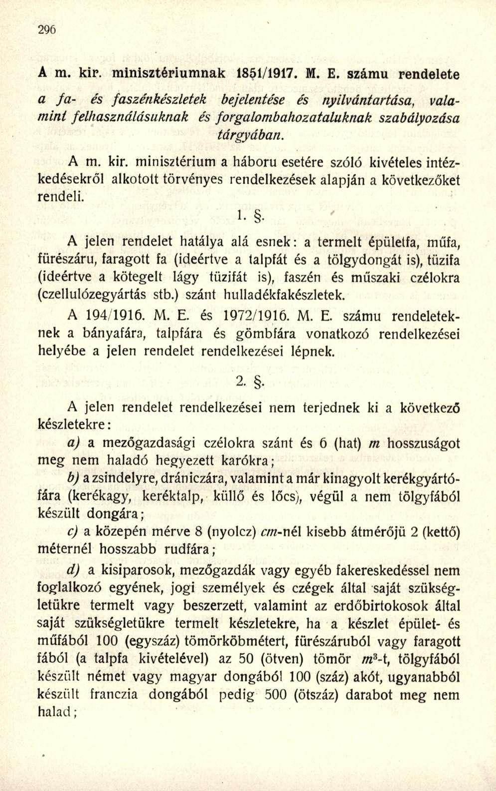 A m. kir. minisztériumnak 1851/1917. M. E. számú rendelete a fa- és faszénkészletek bejelentése és nyilvántartása, valamint felhasználásuknak és forgalombahozataluknak szabályozása tárgyában. A m.