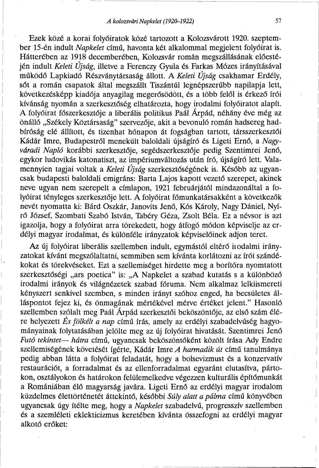 A kolozsvári Napkelet (1920-1922) 57 Ezek közé a korai folyóiratok közé tartozott a Kolozsvárott 1920. szeptember 15-én indult Napkelet című, havonta két alkalommal megjelent folyóirat is.