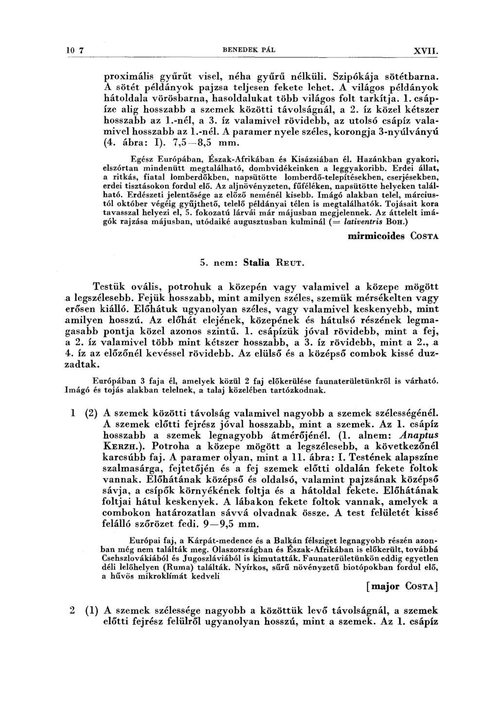 10 7 BENEDEK PÁL XVII. proximális gyűrűt visel, néha gyűrű nélküli. Szipókája sötétbarna. A sötét példányok pajzsa teljesen fekete lehet.