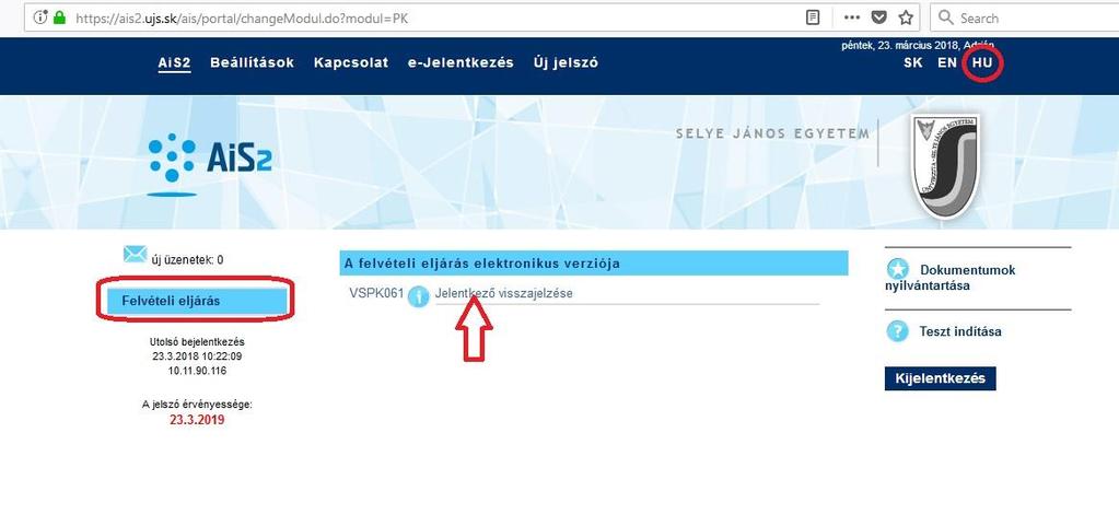 Amennyiben a bal oldalon nem jelenik meg a Felvételi eljárás (Prijímacie konanie) menüpont, visszajelzése még nem lett kigenerálva.