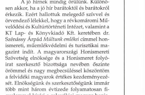 Szénássy Árpád Múltunk emlékei címmel honismereti, műemlékvédelmi és turisztikai magazint indít.