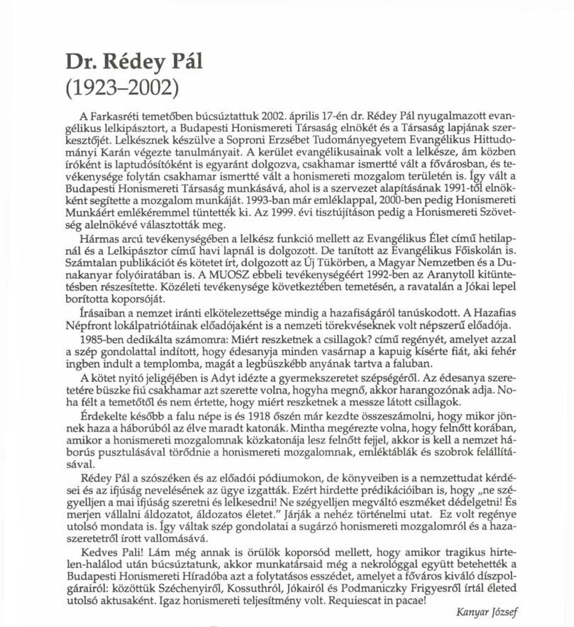 Dr. Rédey Pál (1923-2002) A Farkasréti temetőben búcsúztattuk 2002. április 17-én dr.