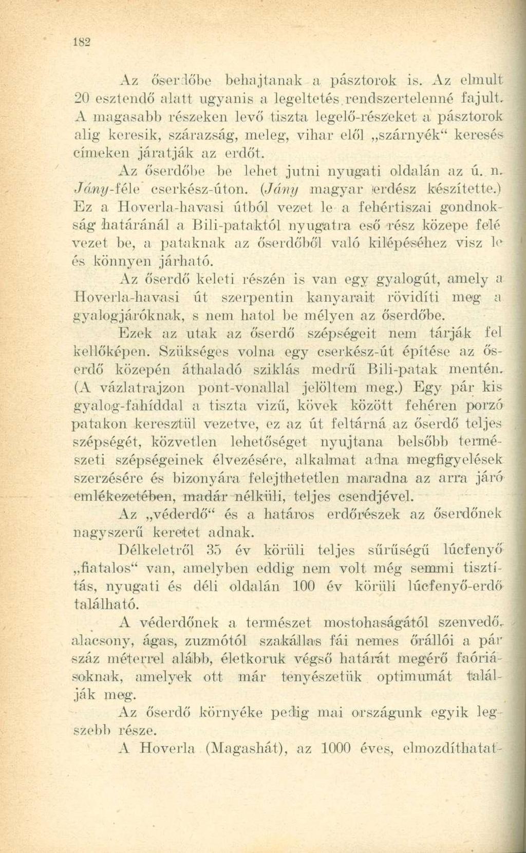Az őser lőbe behajtanak a pásztorok is. Az elmúlt 20 esztendő alatt ugyanis a legeltetés rendszertelenné fajult.