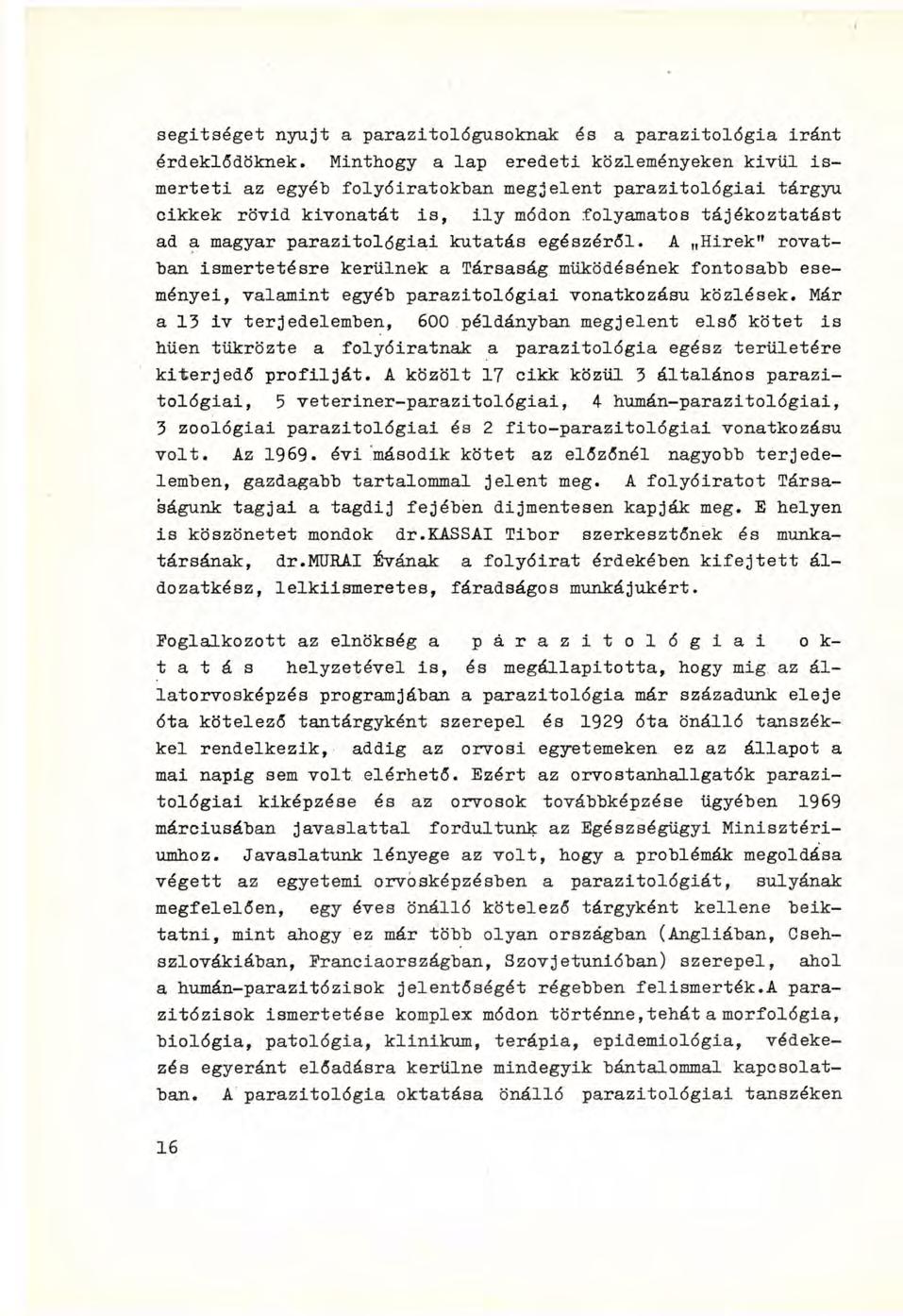 segitaéget nyújt a parazitológusoknak és a parazitológia iránt érdeklődőknek.