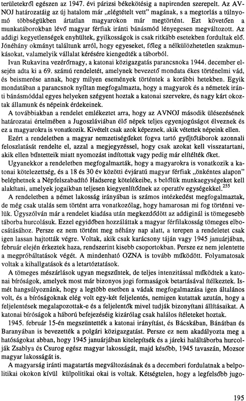 területekről egészen az 1947. évi párizsi békekötésig a napirenden szerepelt.