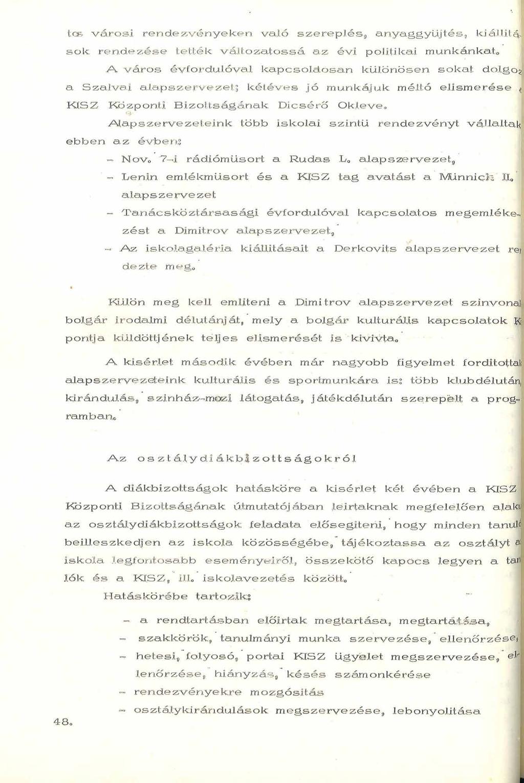 ígb városi rendezvényeken való szereplés^ anyaggyűjtés, kiállít4j sok.