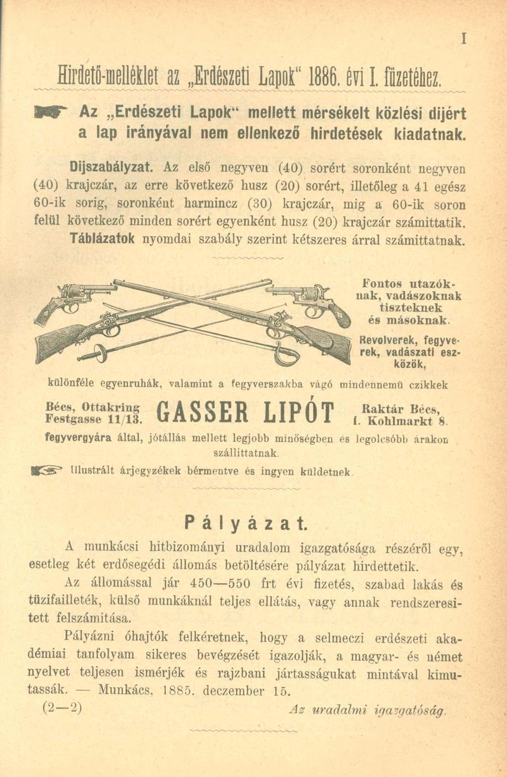 Hirfletö-melléklet az Erdészeti Lapot" 1886. írt I. füzetéhez. Az Erdészeti Lapok" mellett mérsékelt közlési díjért a lap irányával nem ellenkező hirdetések kiadatnak. Díjszabályzat.
