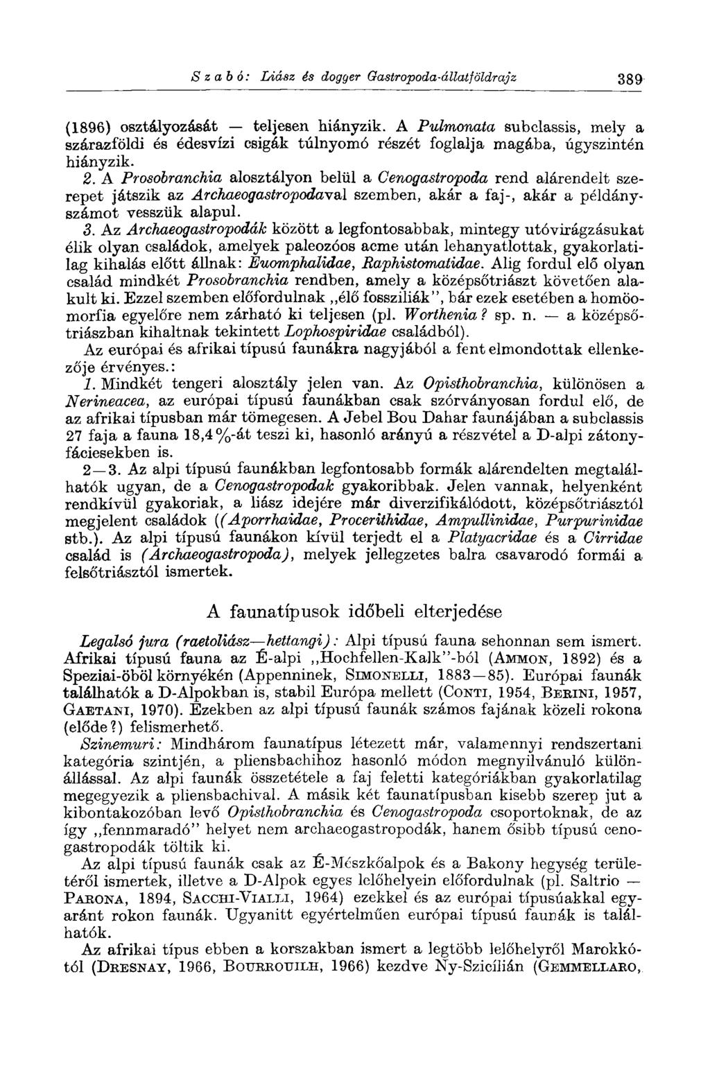 Szabó: Liász és dogger Gastropoda-állatföldrajz 389 (1896) osztályozását teljesen hiányzik.