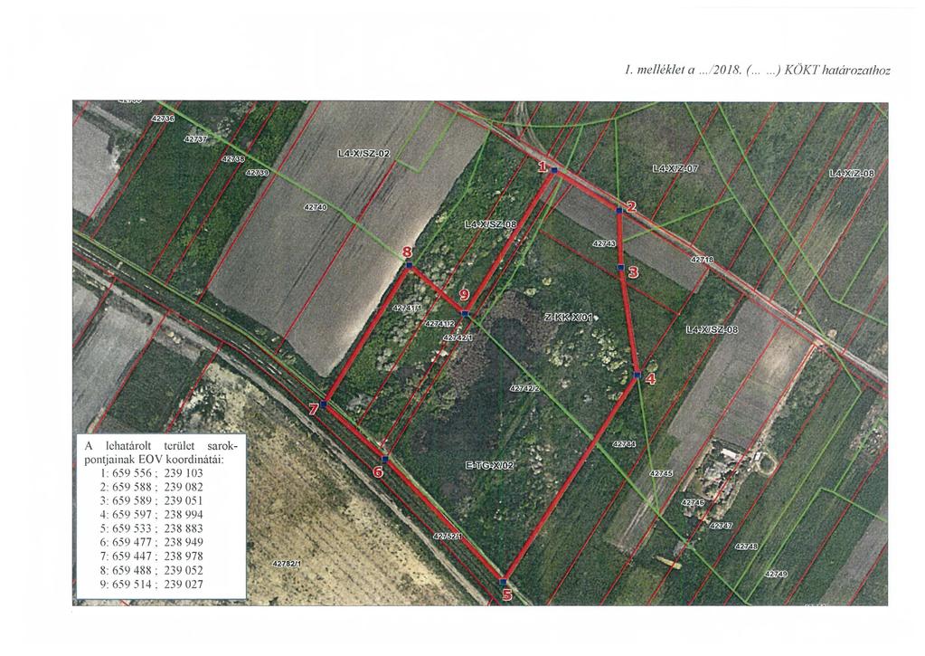 lehatárolt terület sarokpontjainak EOY koordinátái: 1: 659 556; 239 103 2: 659 588 : 239 082 3: 659589: 239051 4: 659 597: 238 994 5: 659