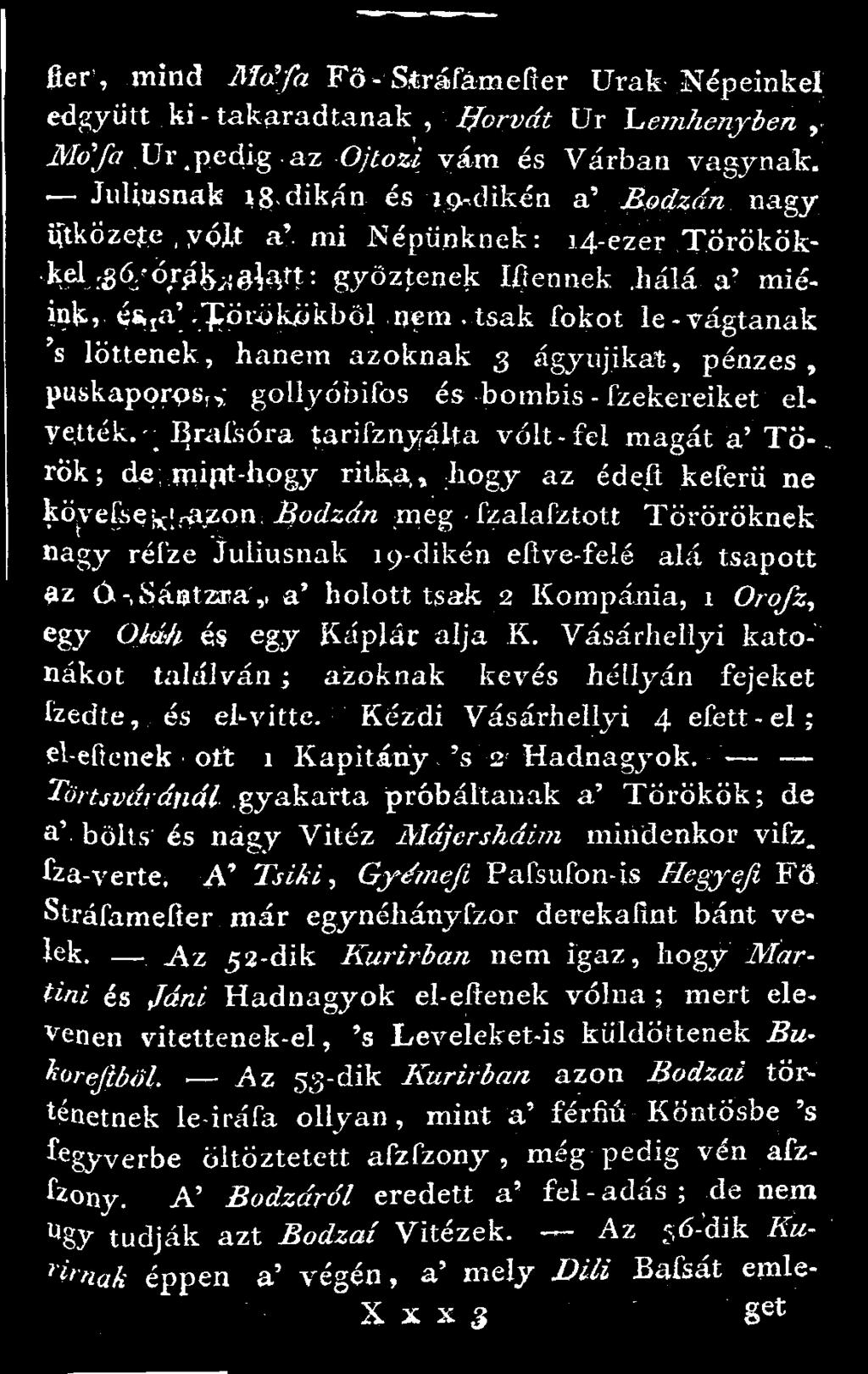 tsak fokot le-vágtának 's lőttének, hanem azoknak 3 ágyunkat, pénzes, puskaporos, gollyóbifos és bombis - fzekereiket elvették.