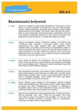 A bántalmazó motivációi, viselkedése. Példák bullying helyzetekre, bullying definíció. A szemtanúk szerepe. 4. prezentáció SEL 4/1 segédanyag lap Bullying.