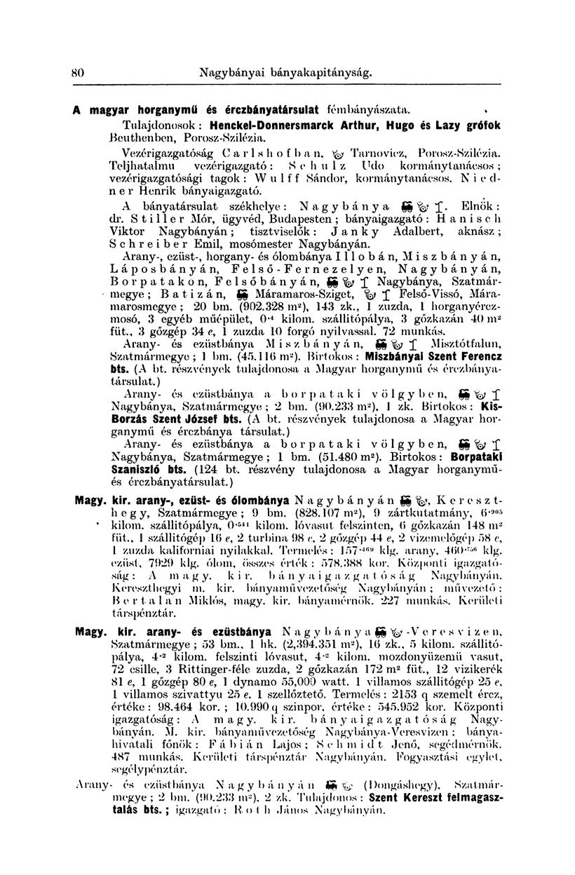 184 Nagybányai bányakapitányság. A magyar horgany mü és érczbányatársulat fém bányászata. Tulajdonosok : Henckel-Donnersmarck Arthur, Hugo és Lazy grófok Beuthenben, Porosz-Szilézia.