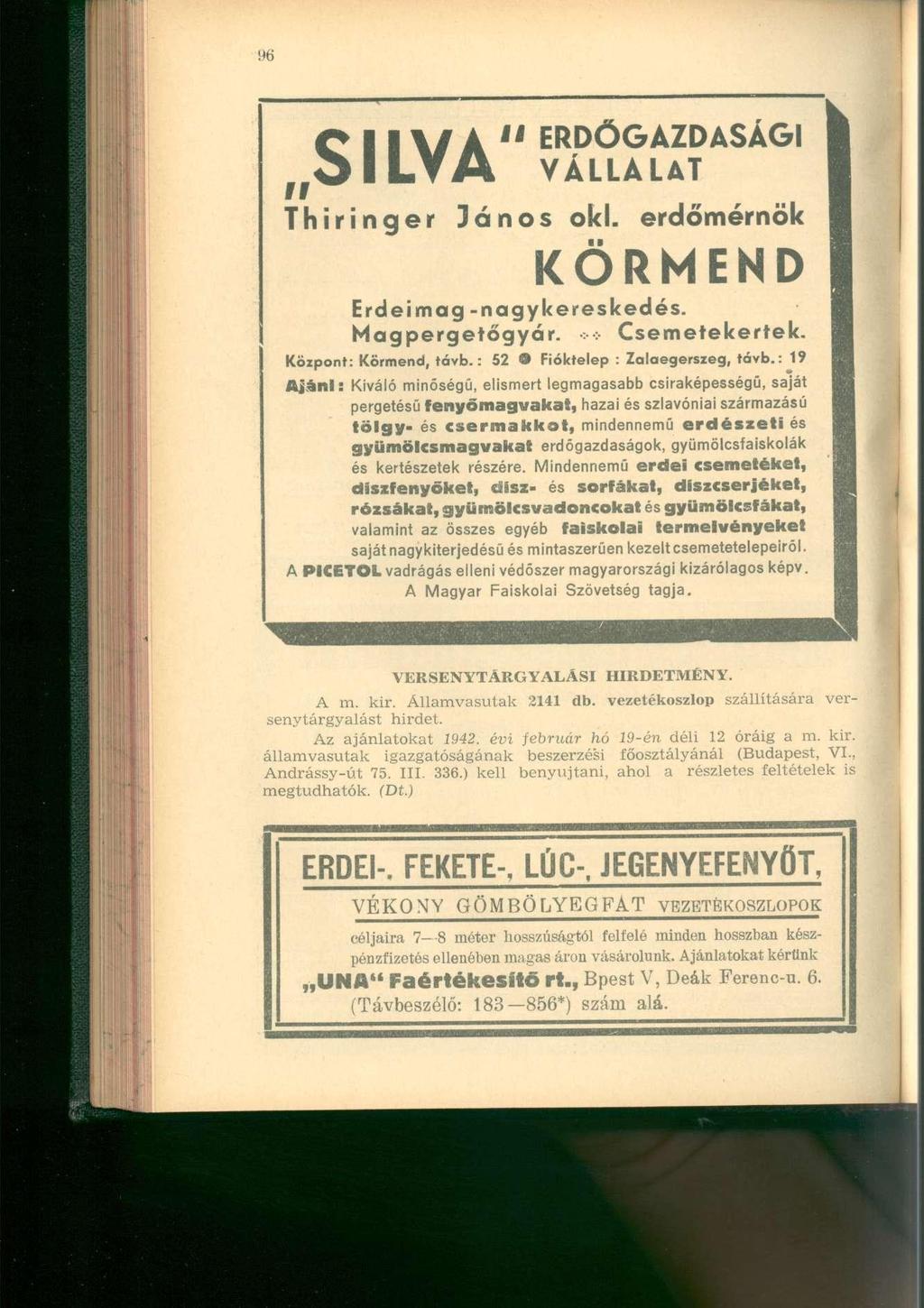 C 11 VÁ 1 1 ERDŐGAZDASÁGI no I LYA VÁLLALAT Thiringer János oki. erdőmérnök K Ö R M E N D Erdei mag - nagykereskedés. Magpergetögyár. > > Csemetekertek. Központ: Körmend, távb.