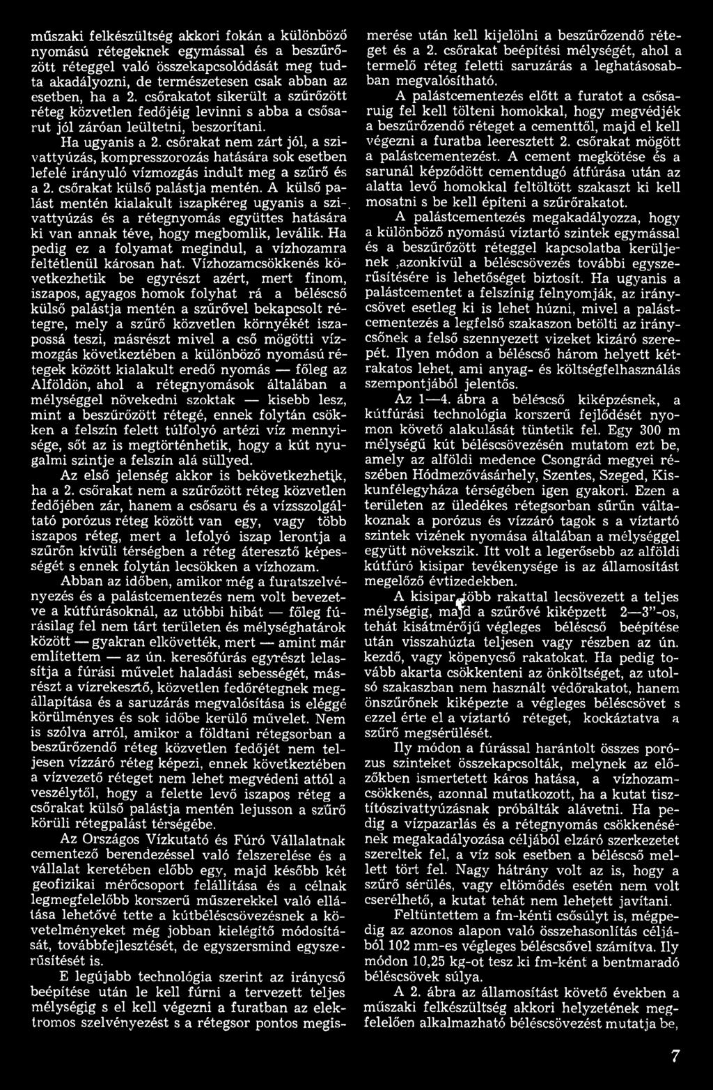 Ha pedig ez a folyamat megindul, a vízhozamra feltétlenül károsan hat.