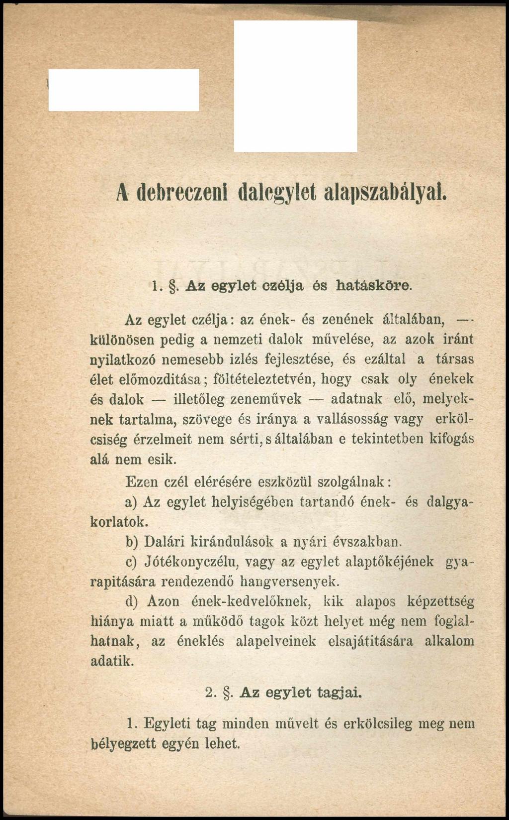 A debreczenl dalegylet alapszabályai. 1.. Az egylet ezélja és hatásköre.