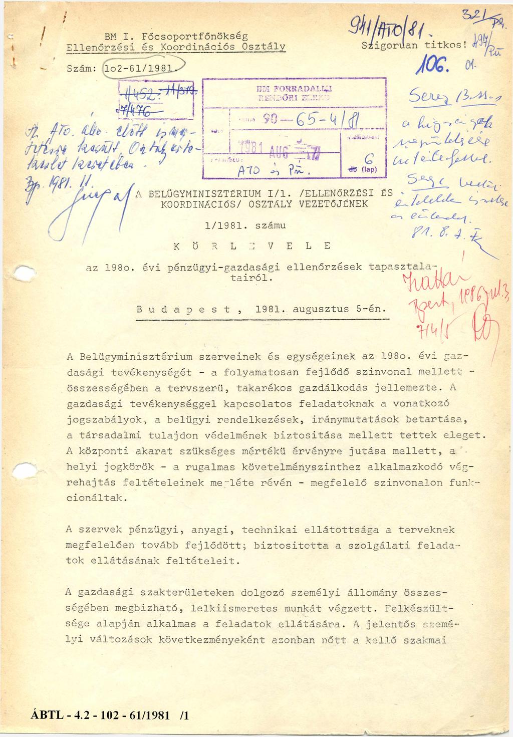 BM I. Főcsoportfőnökség Ellenőrzési és Koordinációs Osztály Szigorúan titkos! Szám: lo2-61/1981. A BELÜGYMINISZTÉRIUM I /1. /ELLENŐRZÉSI ÉS KOORDINÁCIÓS/ OSZTÁLY VEZETŐJÉNEK 1/1981.