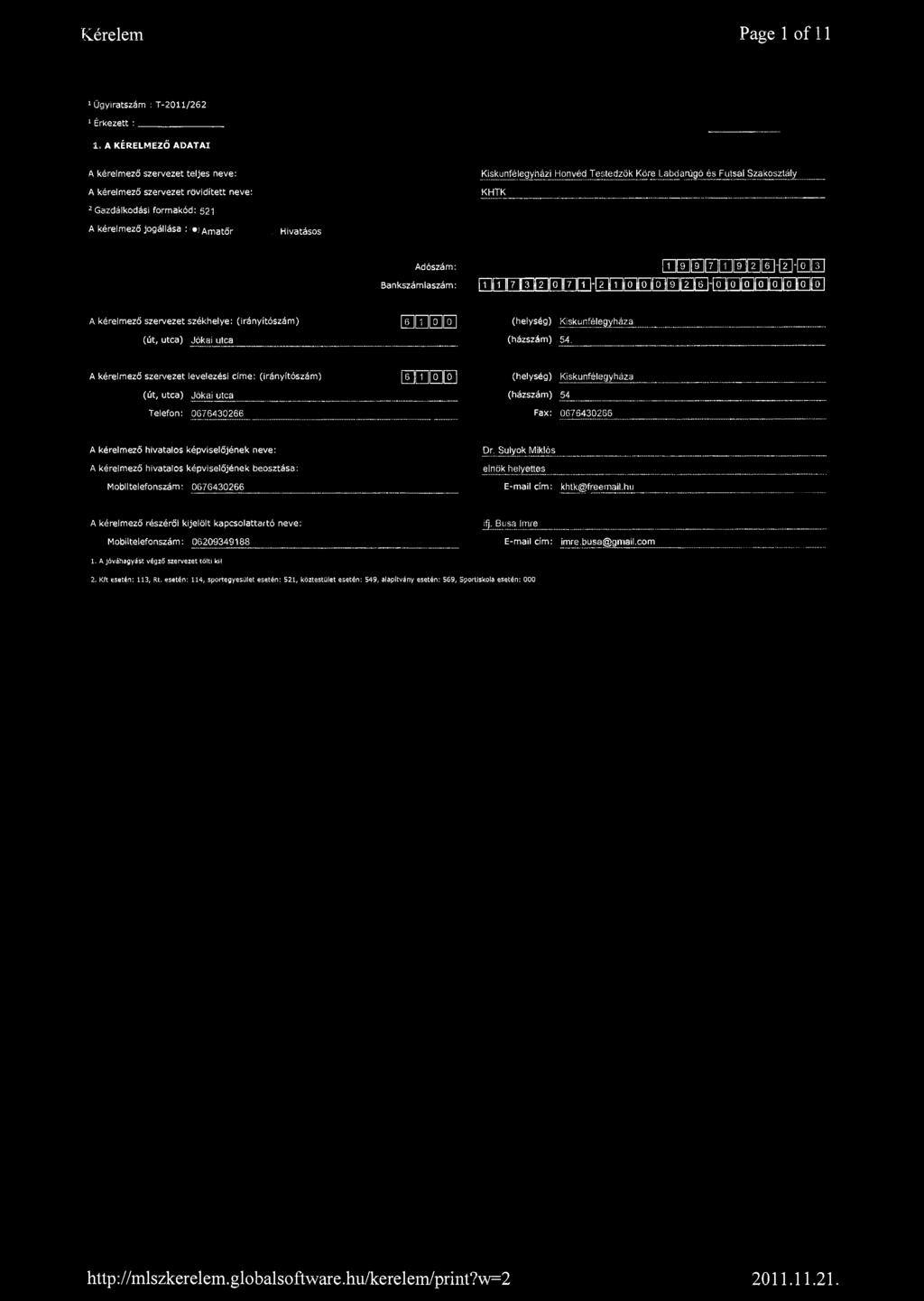 Kérelem Page 1 of 11 'Ügyiratszám : T-2011/262 1 Érkezett : 1.
