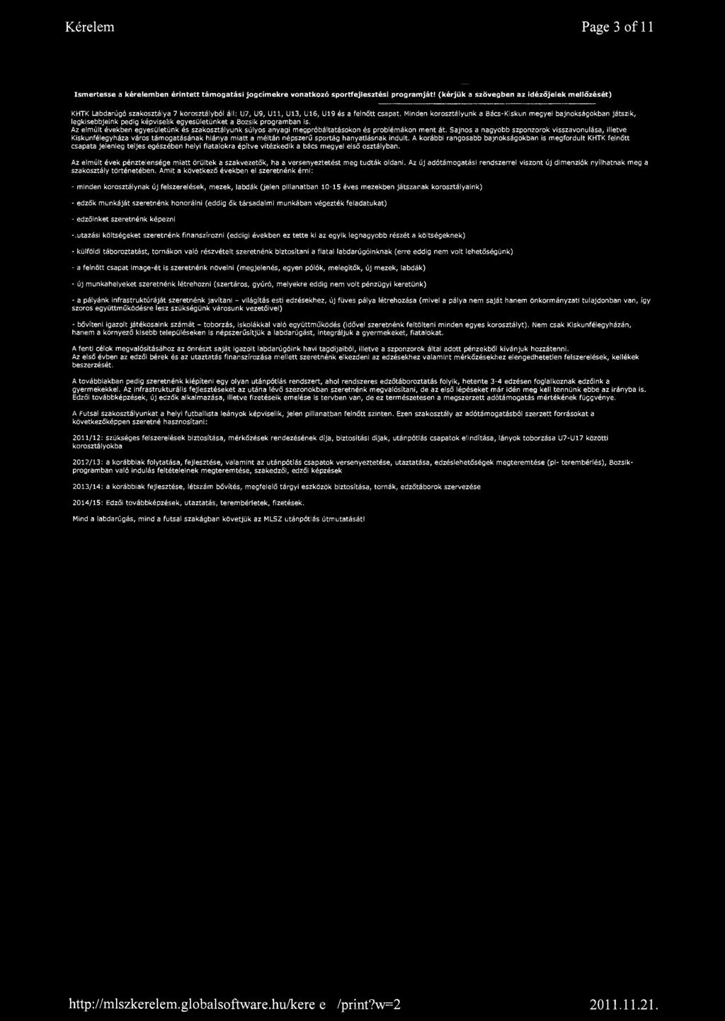 Kérelem Page 3 of 11 Ismertesse a kérelemben érintett támogatási jogcímekre vonatkozó sportfejiesztési programját!