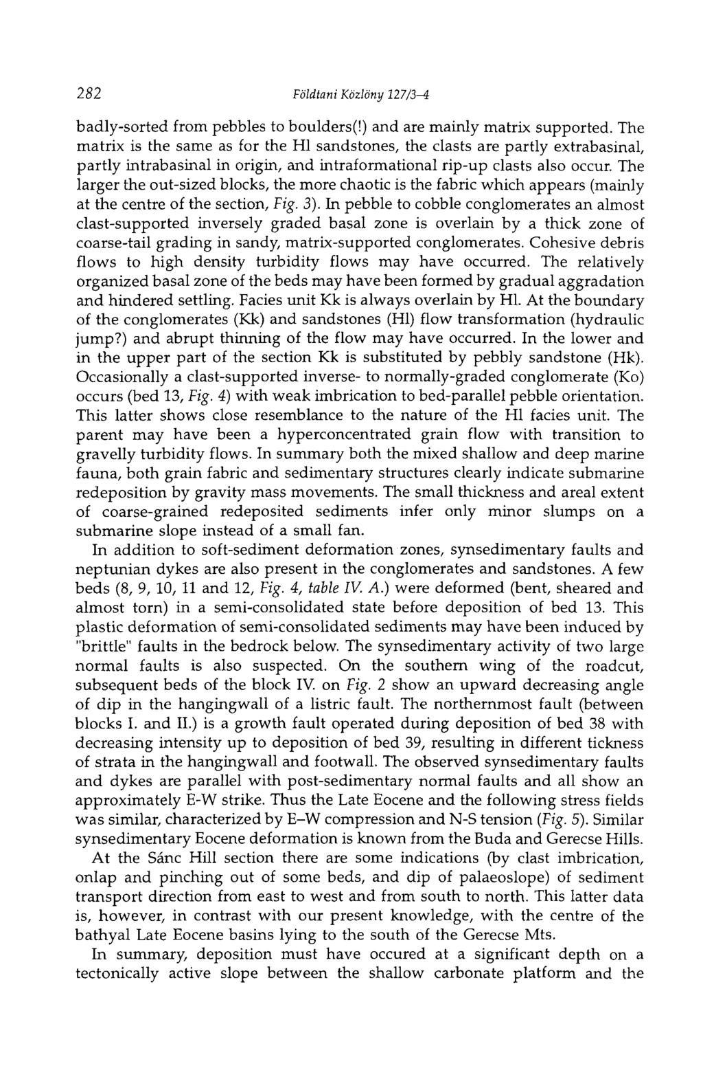 282 Földtani Közlöny 12713-4: badly-sorted from pebbles to boulders(!) and are mainly matrix supported.