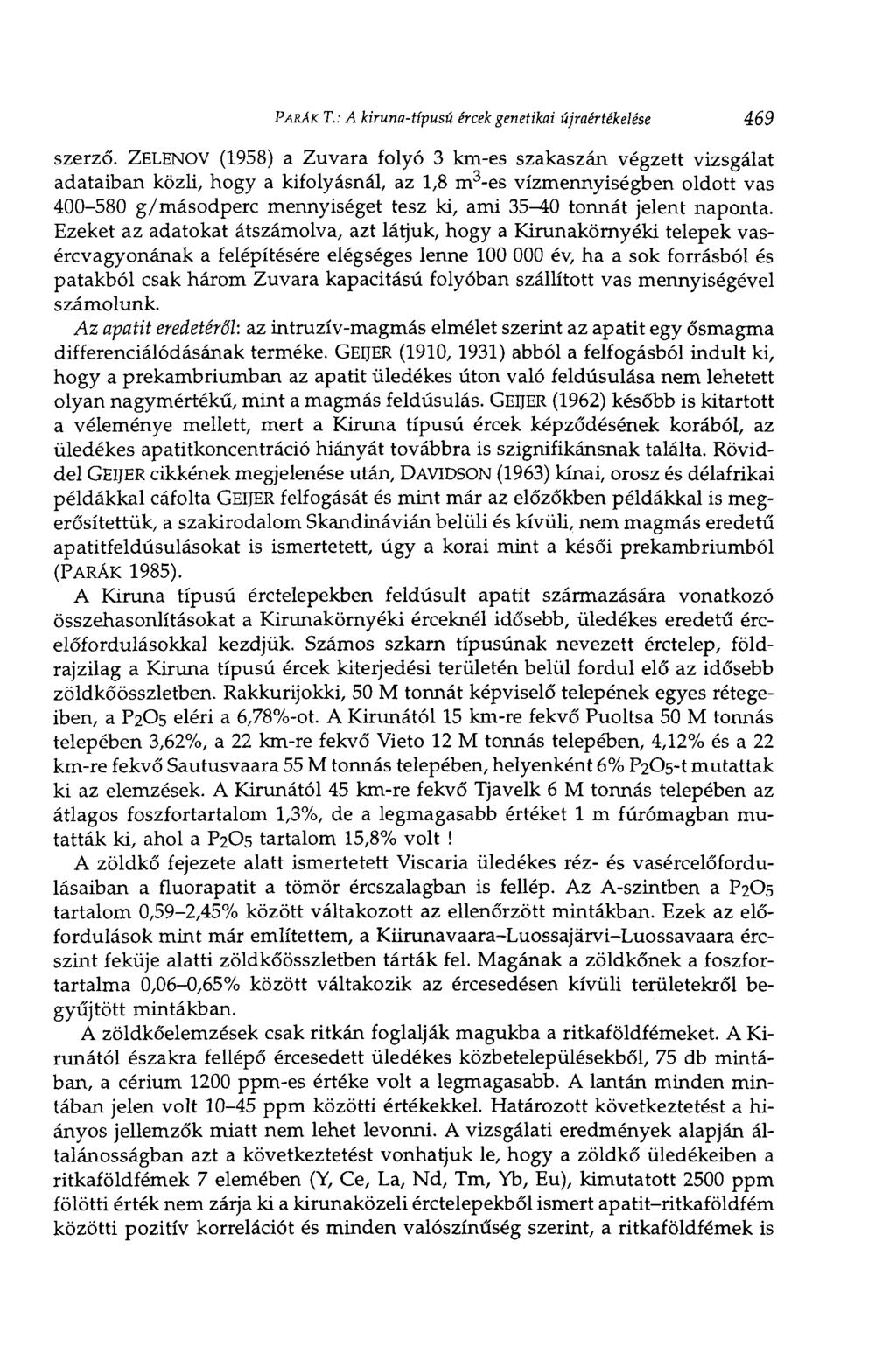 PÁRÁK T.: A kiruna-típusú ércek genetikai újraértékelése 469 szerző.