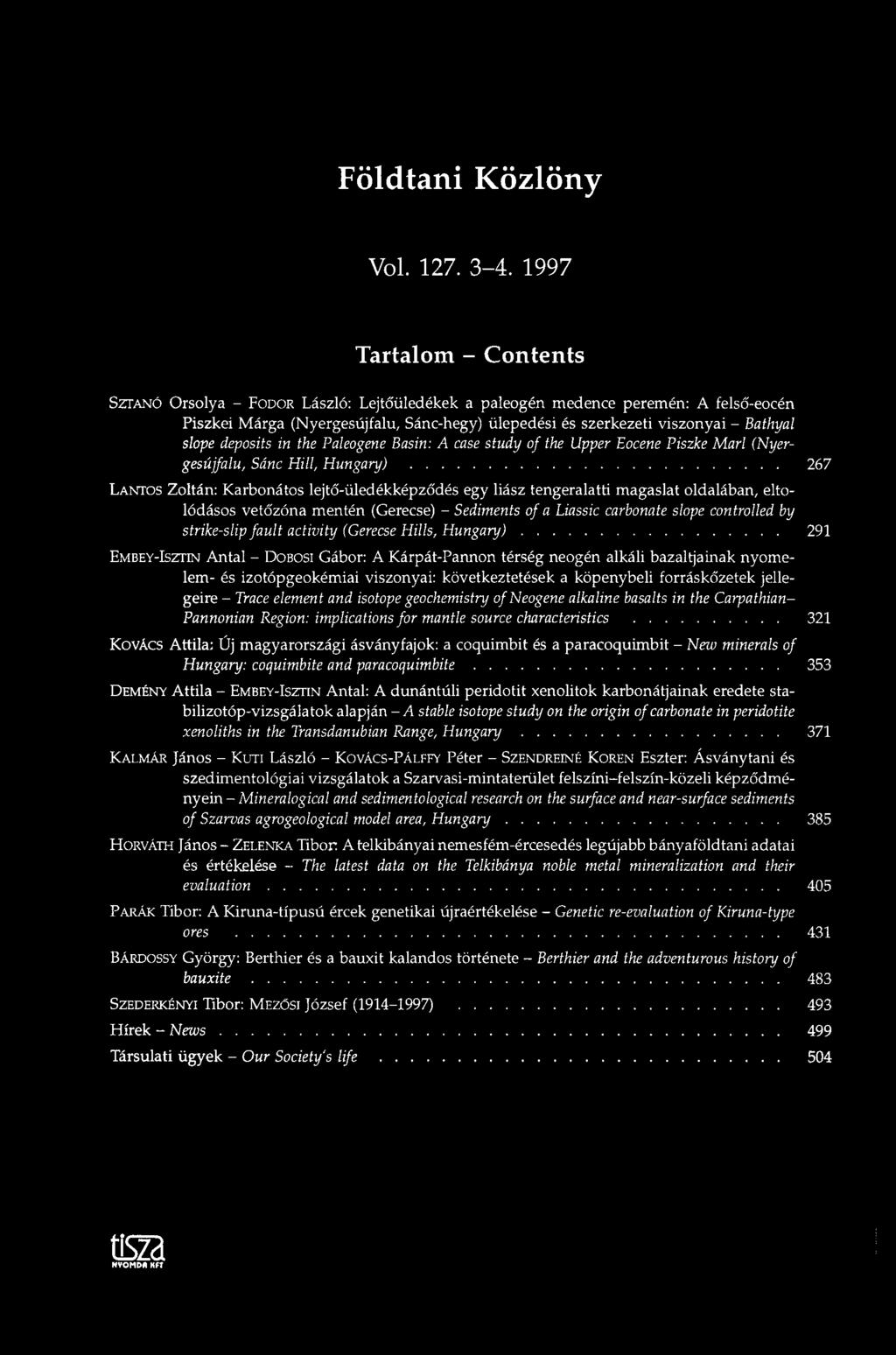 Gábor: A Kárpát-Pannon térség neogén alkáli bazaltjainak nyomelem- és izotópgeokémiai viszonyai: következtetések a köpenybeli forráskőzetek jellegeire - Trace element and isotope geochemistry