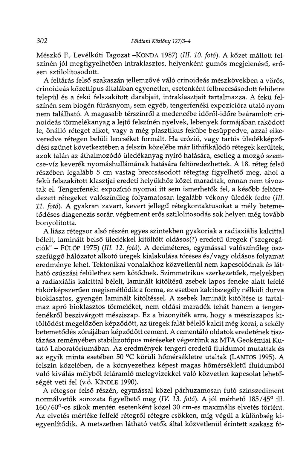 302 Földtani Közlöny 127/3-4 Mészkő E, Levélkúti Tagozat -KONDA 1987) (III. 10. fotó).