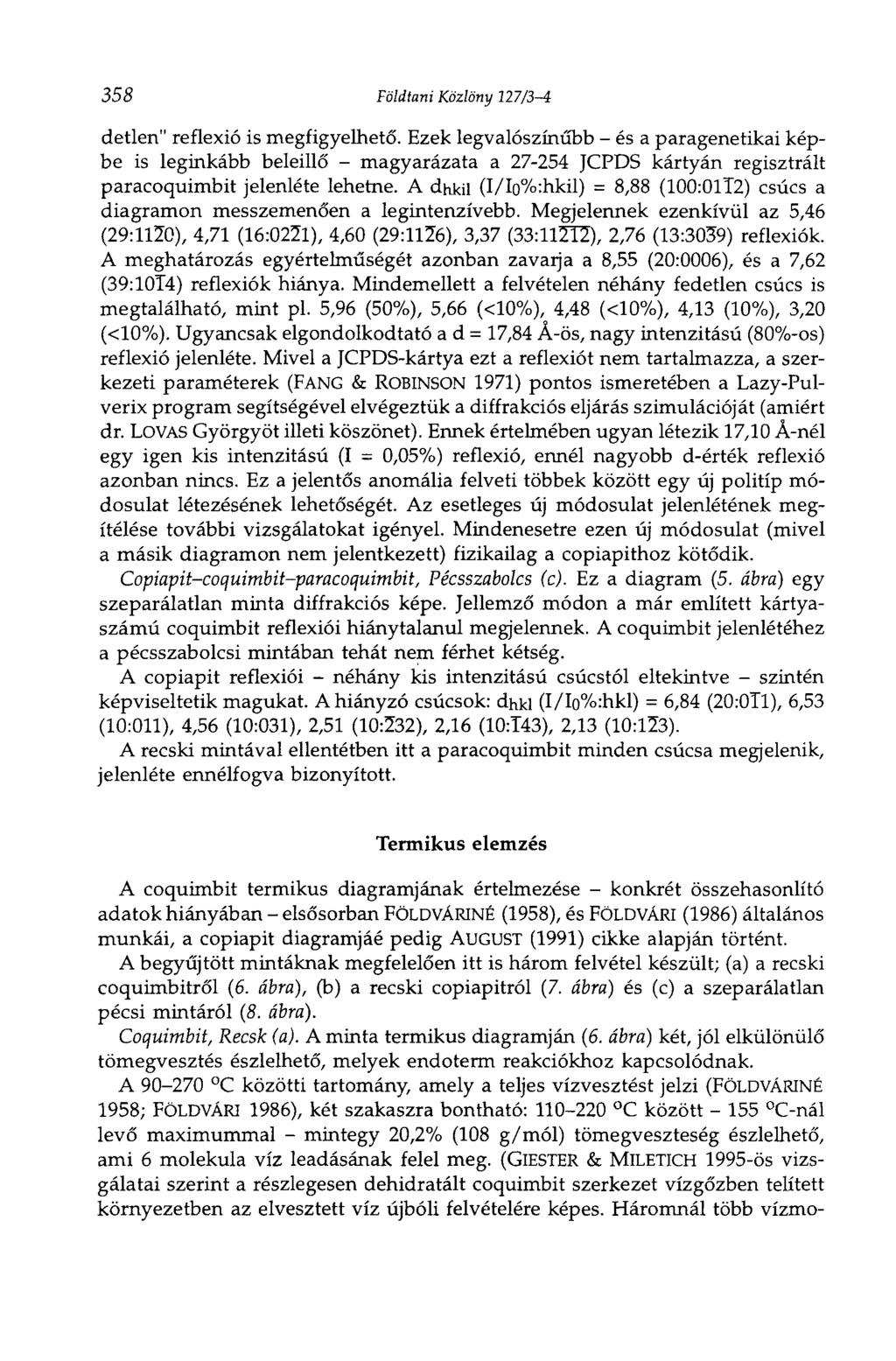 358 Földtani Közlöny 127/3-4 detlen" reflexió is megfigyelhető.