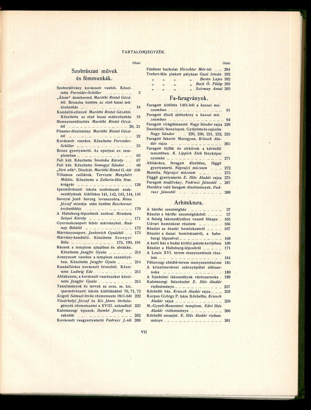 TARTALOMJEGYZÉK. Szobrászati művek és fémmunkák. Oldal Szoborállvány kovácsolt vasból. Készítette Forreider-Schiller 3 Álom" dombormű Maróthi Rintel Gézától.