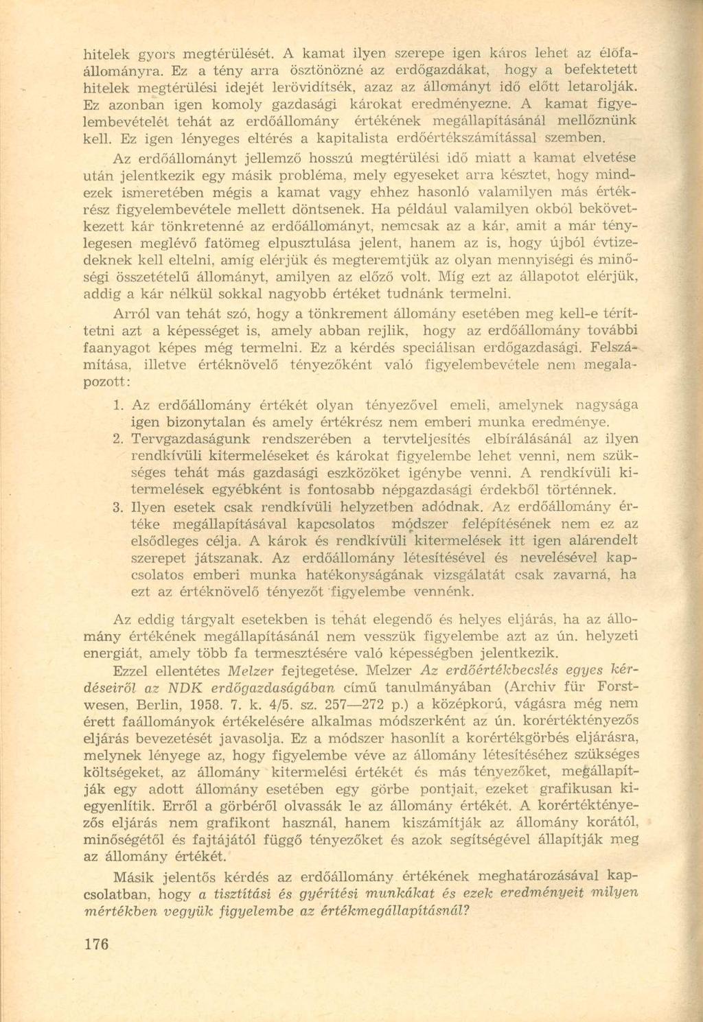 hitelek gyors megtérülését. A kamat ilyen szerepe igen káros lehet az élőfaállományra.
