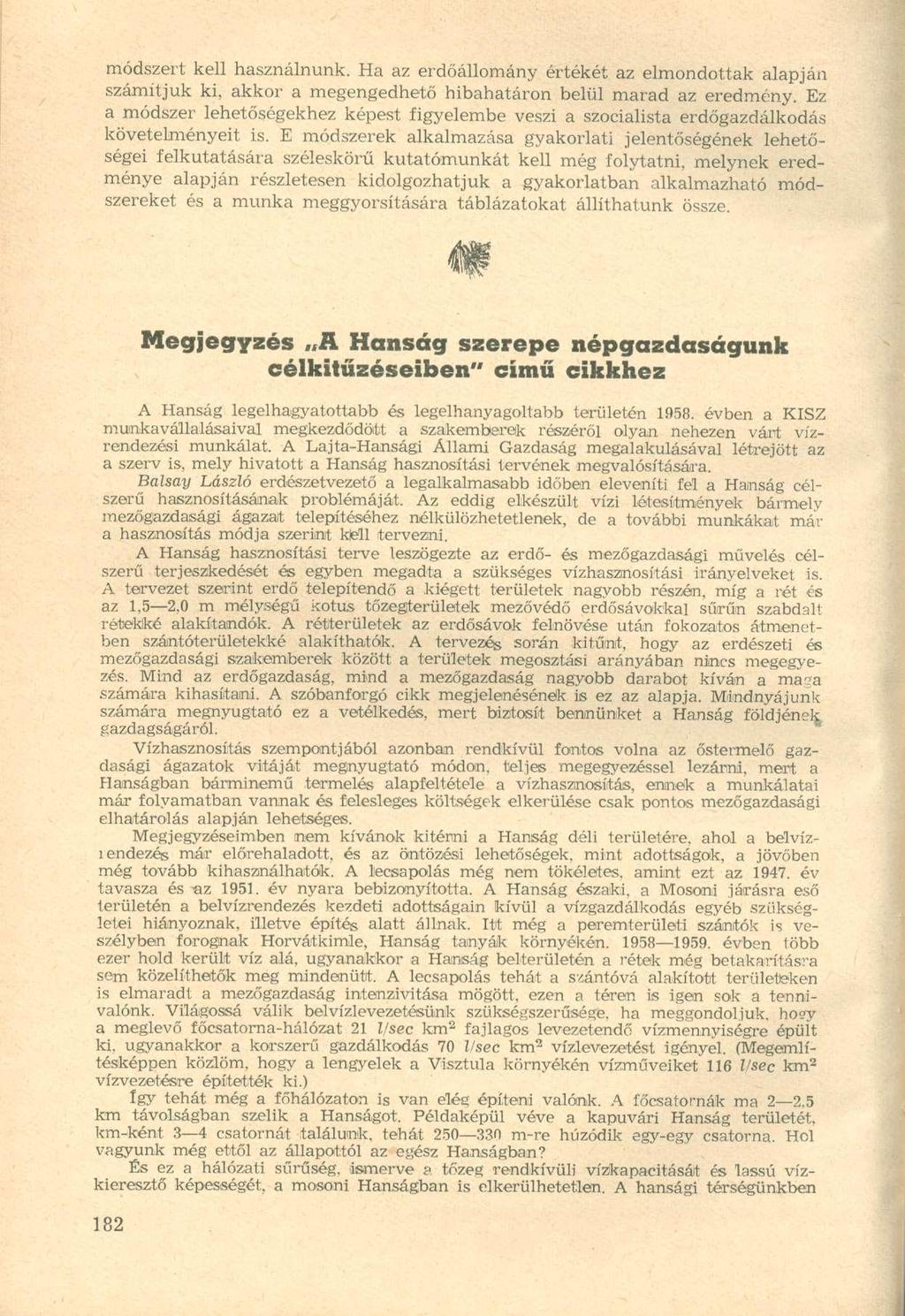 módszert kell használnunk. Ha az erdőállomány értékét az elmondottak alapján számítjuk ki, akkor a megengedhető hibahatáron belül marad az eredmény.