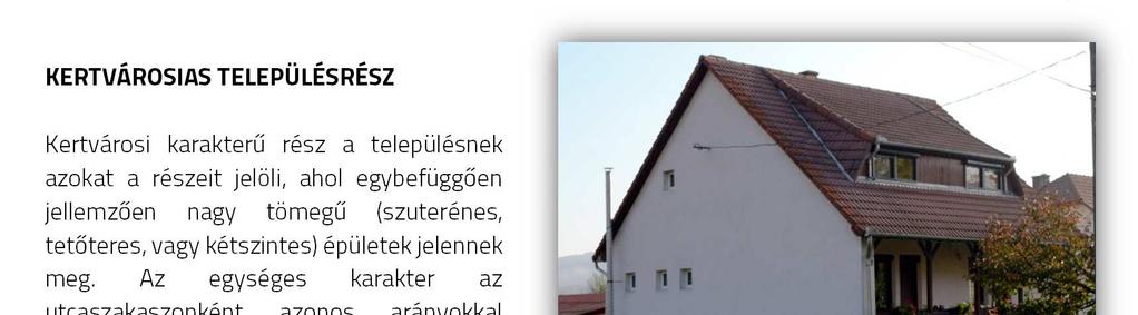 Eltérő karakterű településrészek 40 KERTVÁROSIAS TELEPÜLÉSRÉSZ Kertvárosi karakterű rész a településnek